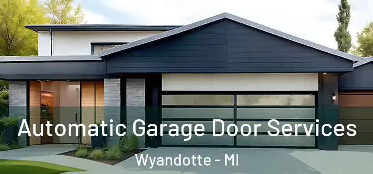  Automatic Garage Door Services Wyandotte - MI