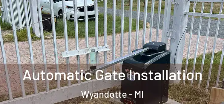 Automatic Gate Installation Wyandotte - MI