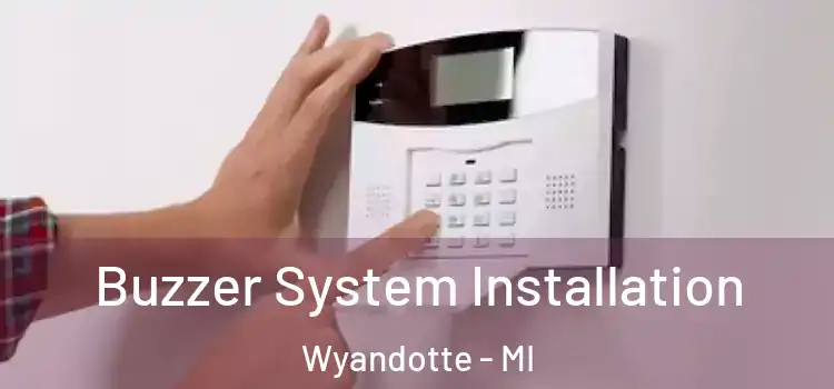 Buzzer System Installation Wyandotte - MI