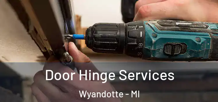 Door Hinge Services Wyandotte - MI