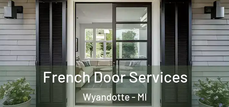 French Door Services Wyandotte - MI