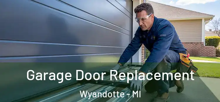  Garage Door Replacement Wyandotte - MI