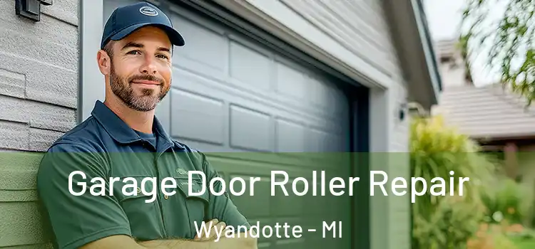  Garage Door Roller Repair Wyandotte - MI