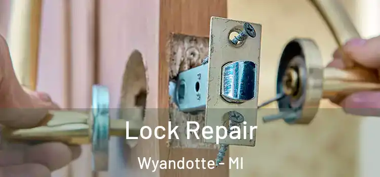 Lock Repair Wyandotte - MI