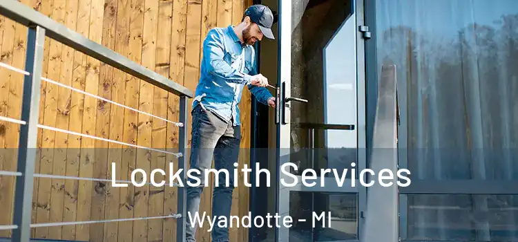 Locksmith Services Wyandotte - MI