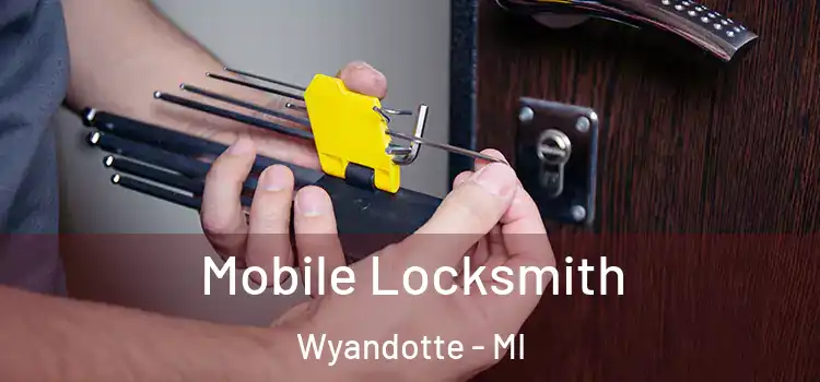  Mobile Locksmith Wyandotte - MI
