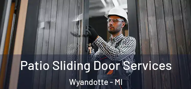 Patio Sliding Door Services Wyandotte - MI