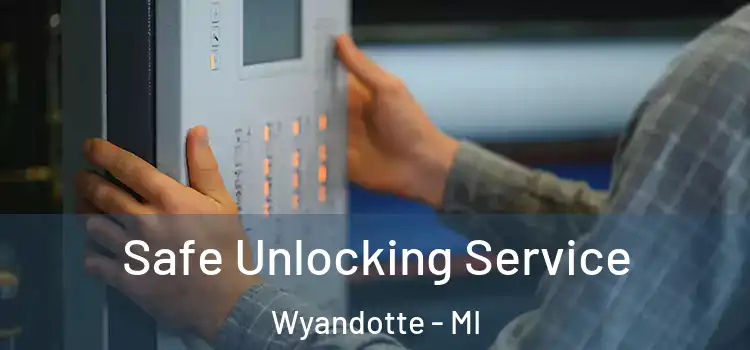 Safe Unlocking Service Wyandotte - MI