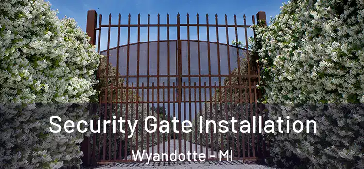 Security Gate Installation Wyandotte - MI
