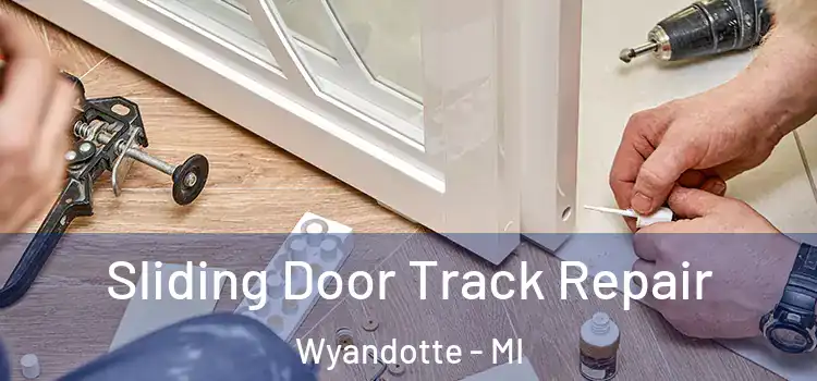  Sliding Door Track Repair Wyandotte - MI