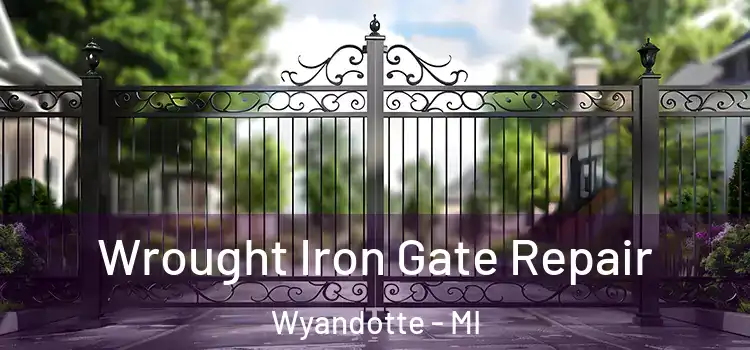 Wrought Iron Gate Repair Wyandotte - MI